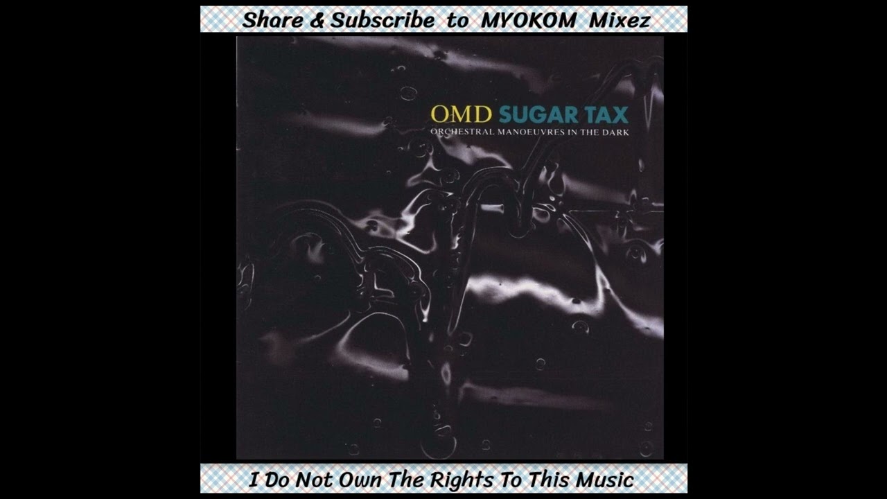 OMD - Sugar Tax 1991 Mix