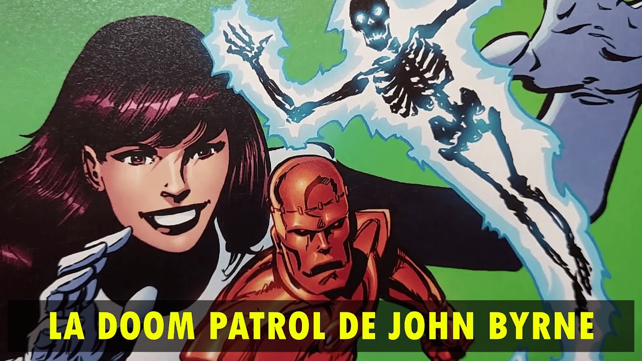 VIÑETAS 115: LA DOOM PATROL DE JOHN BYRNE