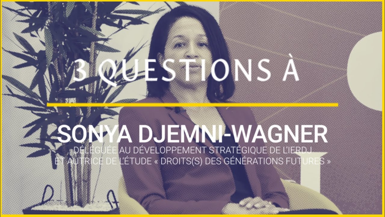 Droit des générations futures : « 3 questions » à Sonya Djemni-Wagner, magistrate