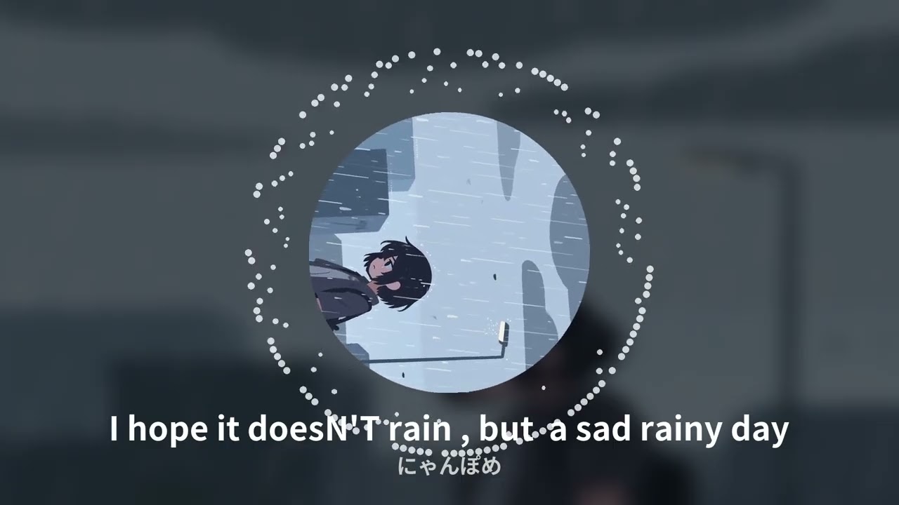 I hope it doesN'T rain , but  a sad rainy day
