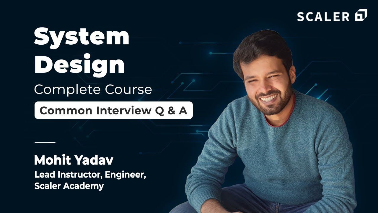 System Design Full Course (A-Z) and Common Interview Questions 2023 | System Design Mock Interview