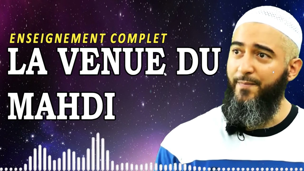 LA VENUE DU MAHDI | Abou Anas Enseignement