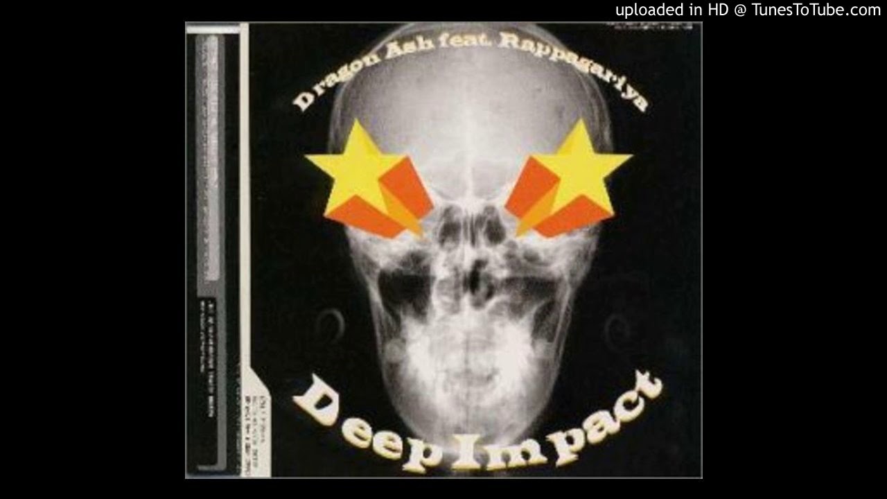 Dragon Ash - Deep Impact feat.Rappagariya