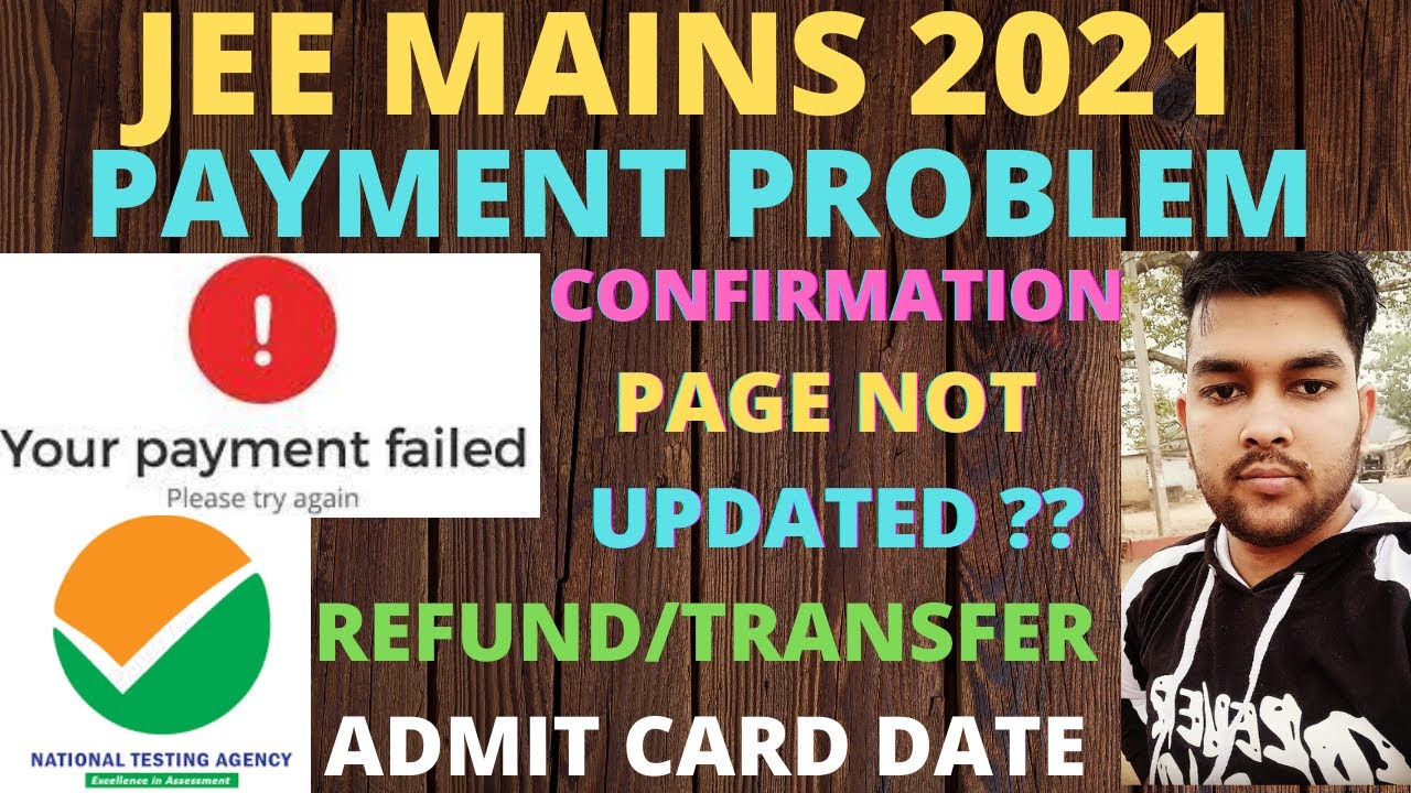JEE Mains 2021 |  Payment problems | Confirmation page not updated | Refund and Transfer | JEE2021 |