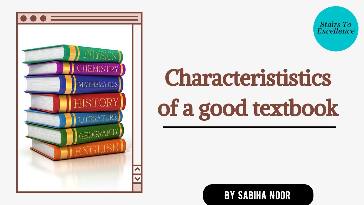 Characteristics of a Good Textbook | Sabiha Noor