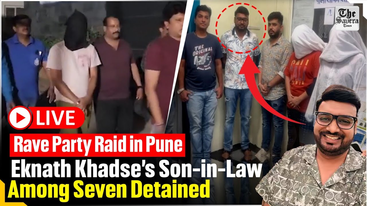 [Live] Rave Party Raid in Pune: Eknath Khadse&rsquo;s Son-in-Law Among Seven Detained