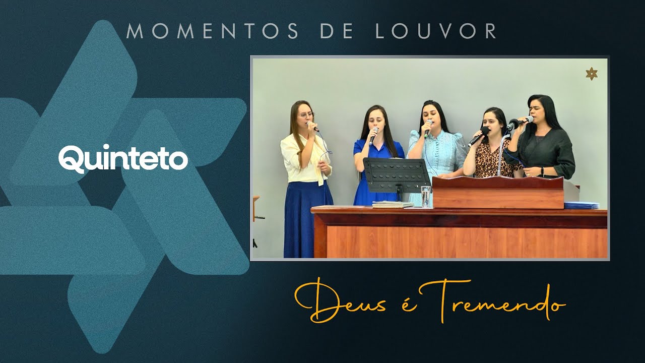 Deus é Tremendo - Quinteto | Tabernáculo - Anápolis - GO