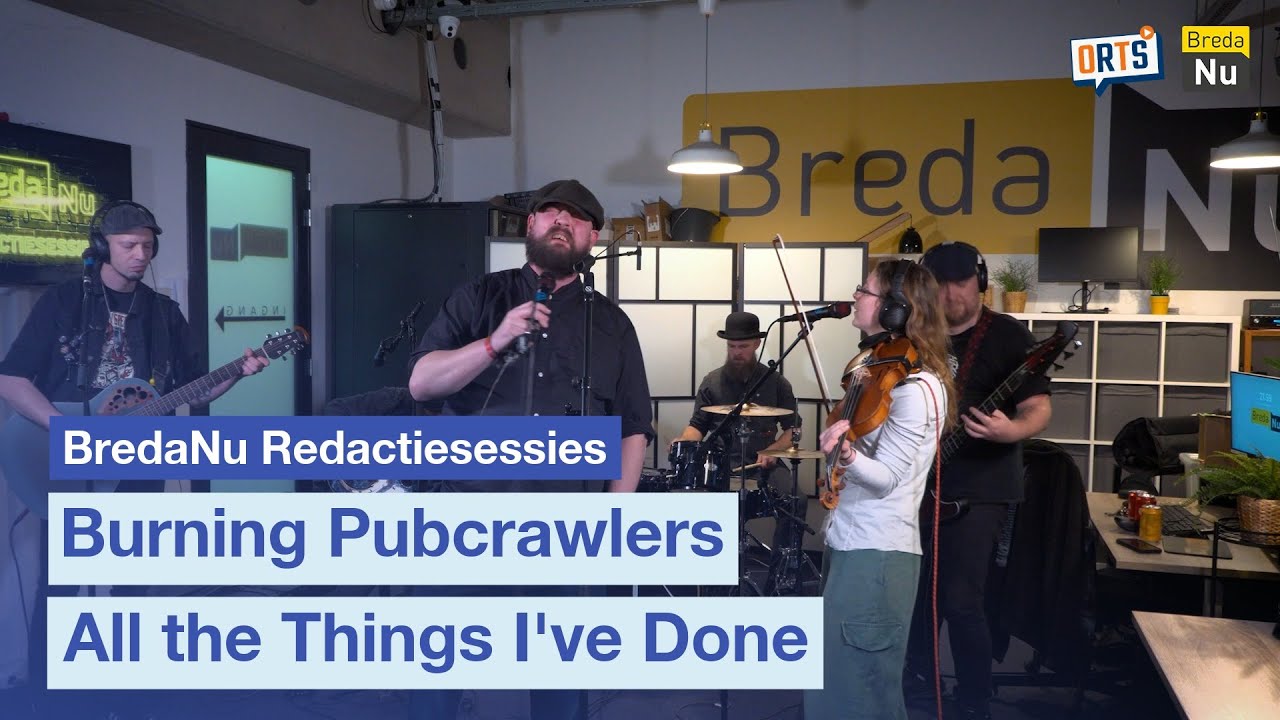 Burning Pubcrawlers -  All the Things I've Done  | BredaNu Redactiesessies