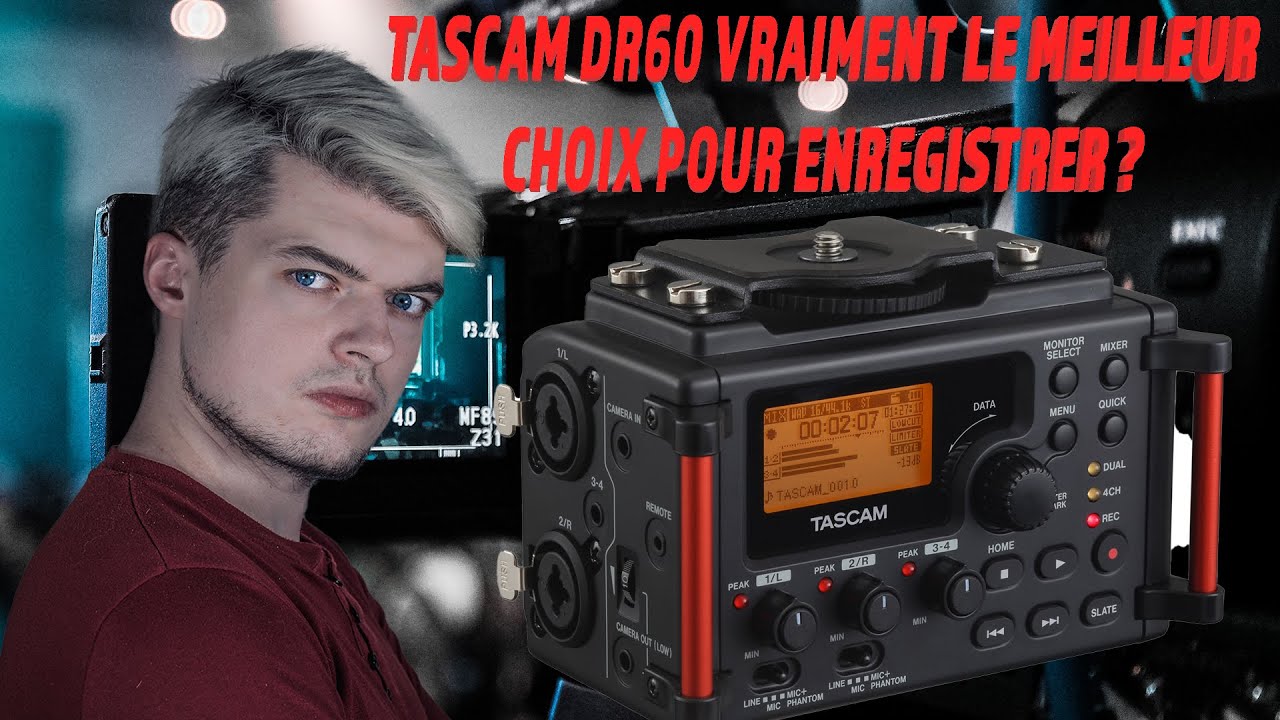 Test du Tascam DR60 MKII vraiment le meilleur choix  comment enregistreur externe ?