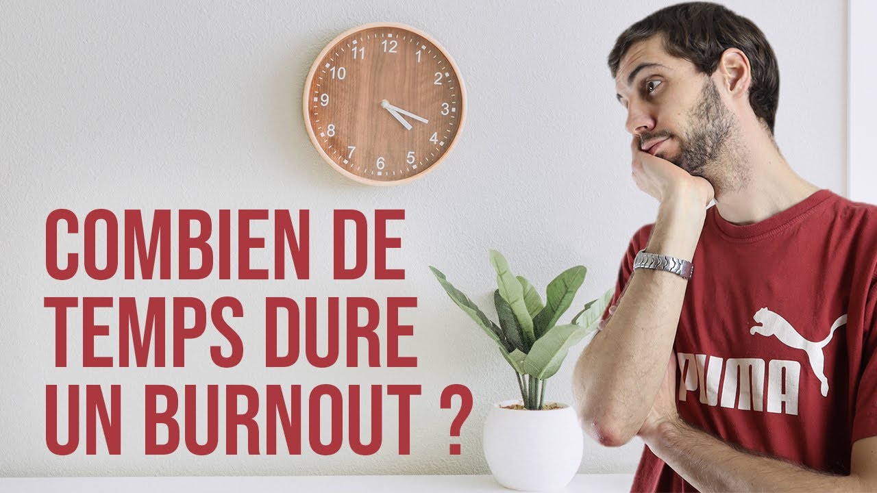 Combien de temps dure un burnout ? - Le Journal du Burnout #8