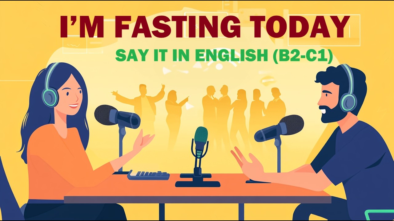 Advanced English | Fasting (Food)  English in Daily Life (B2-C1)