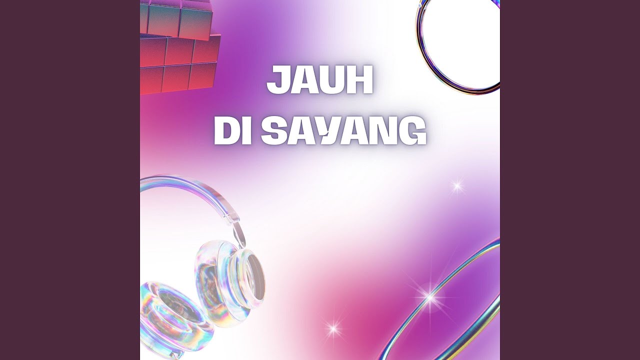 Jauh Di Sayang