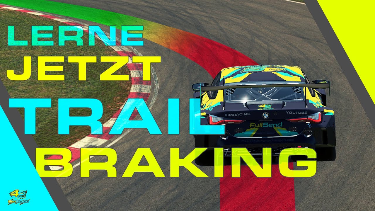 TRAIL BRAKING - Die SIMRACING ZAUBERFORMEL