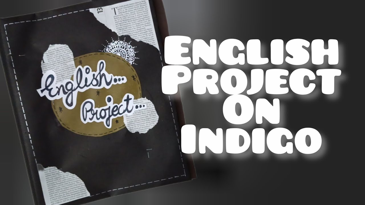 English project on Indigo ( Champaran Satyagraha ) ASL/ALS Project Class 12 CBSE 2025-2026
