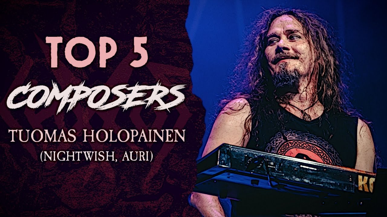 TOP 5 Composers: Tuomas Holopainen (Nightwish, Auri)