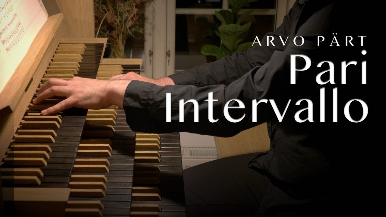 Arvo Pärt - PARI INTERVALLO for Organ