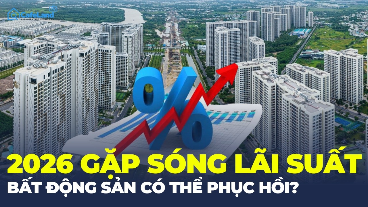 Lãi suất tăng DỒN DẬP, thị trường BĐS có 