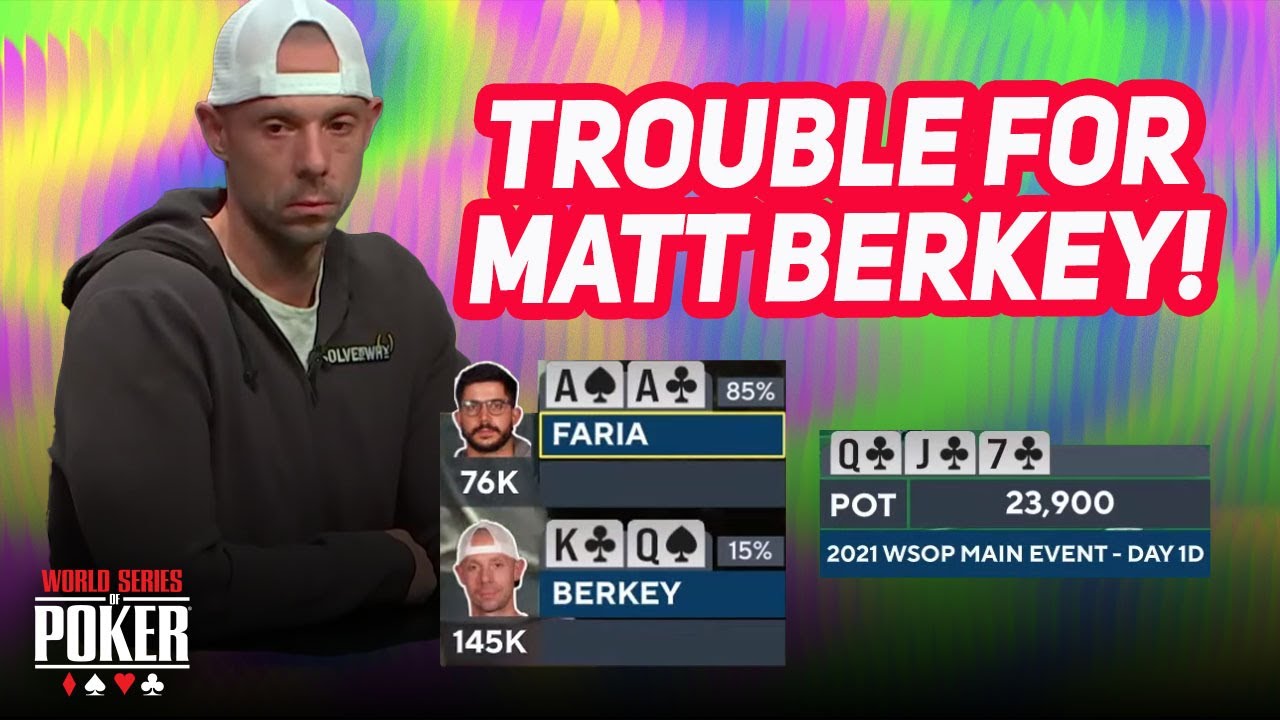 Trouble For Matt Berkey in the 2021 WSOP Main Event