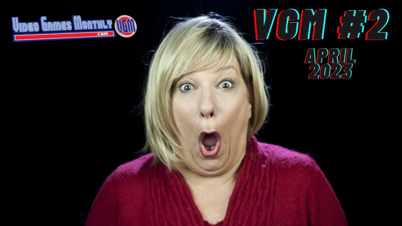 A sequel to something...  Video Games Monthly #2! April 2023
