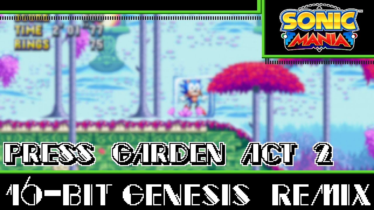 [16-Bit;Genesis]Press Garden Zone Act 2 - Sonic Mania
