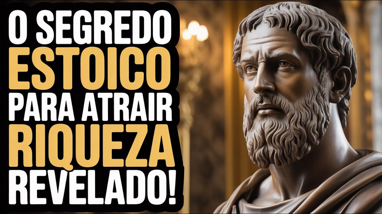 O Método Estoico Para Atrair Riqueza Que Foi Deliberadamente Ocultado [Estoicismo]