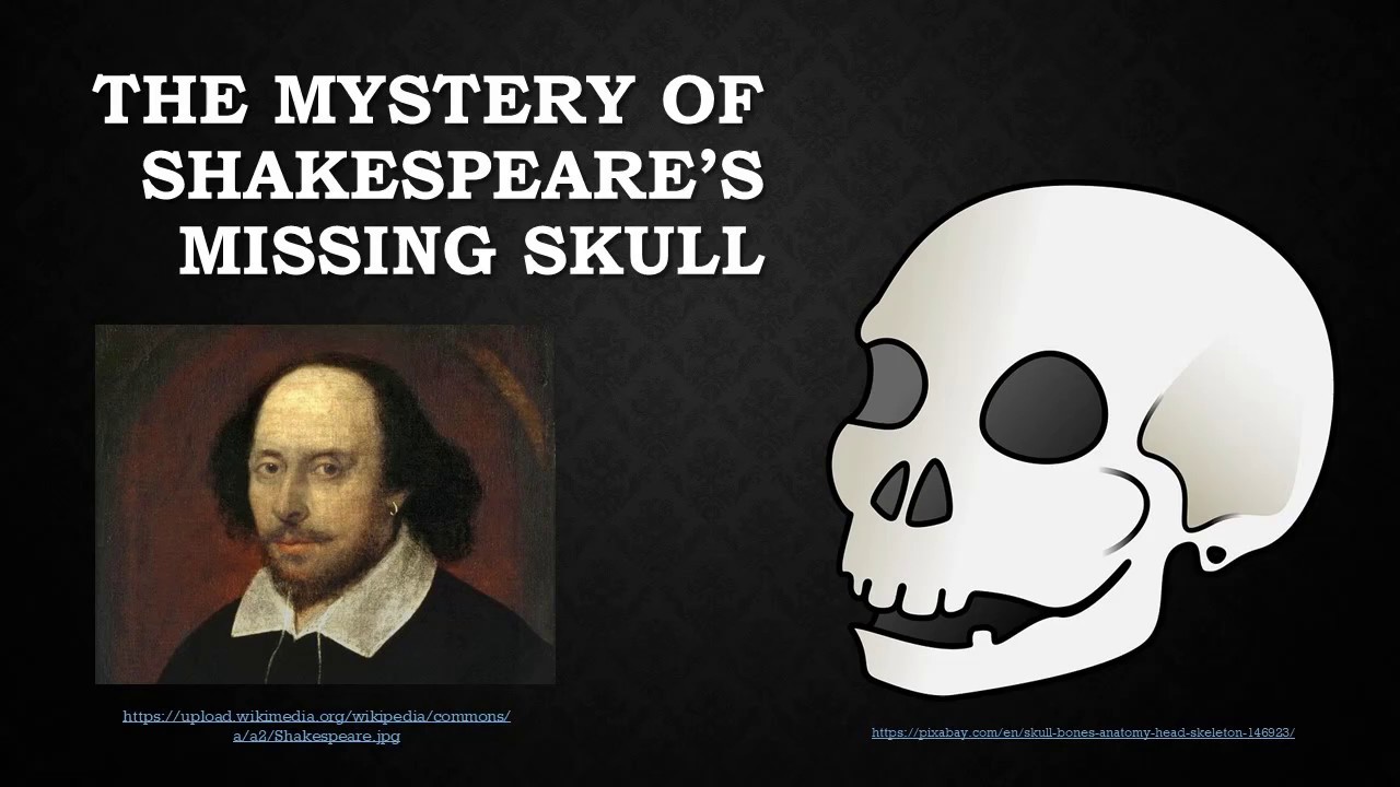 The Mystery of Shakespeare's Missing Skull