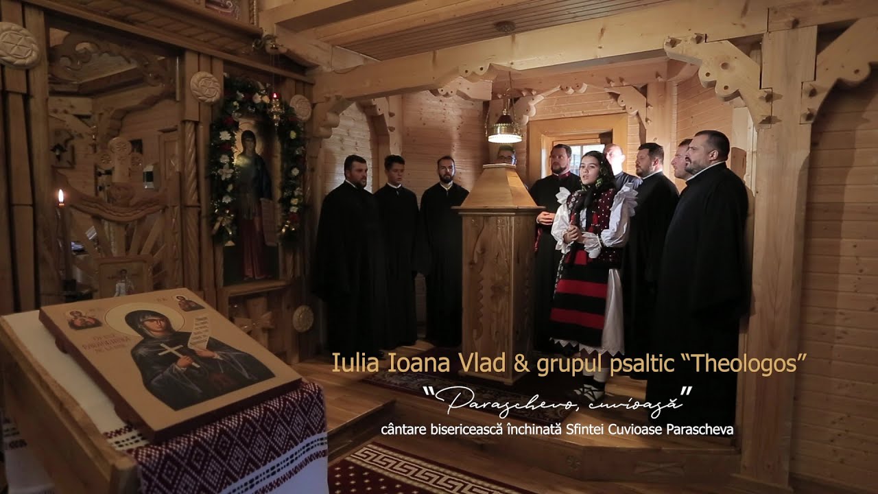 Cântare închinată Sfintei Parascheva – Iulia Ioana Vlad și Grupul Psaltic „Theologos”