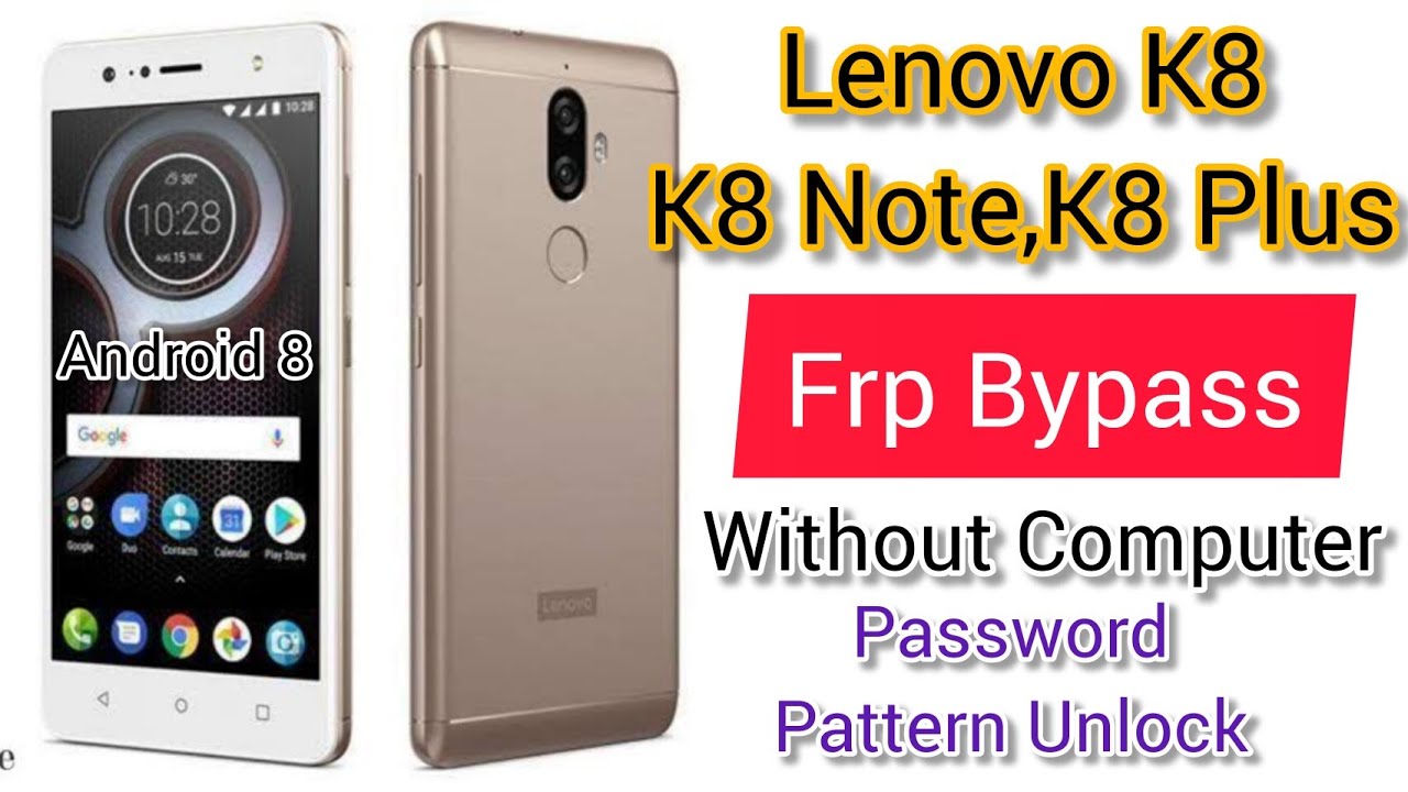 Lenovo k8 frp bypass and Password Pattern Unlock Without Computer