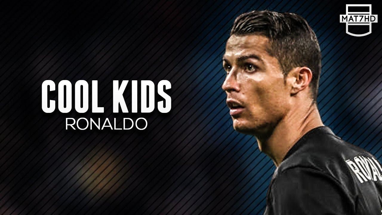 Cristiano Ronaldo ► Cool Kids | Skills & Goals | 2018