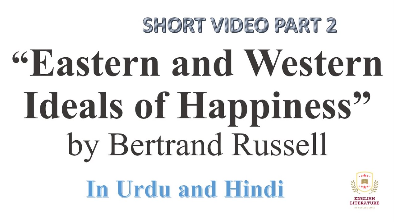 Eastern and Western Ideals of Happiness by Bertrand Russell in Urdu and Hindi Part 2 Complete.
