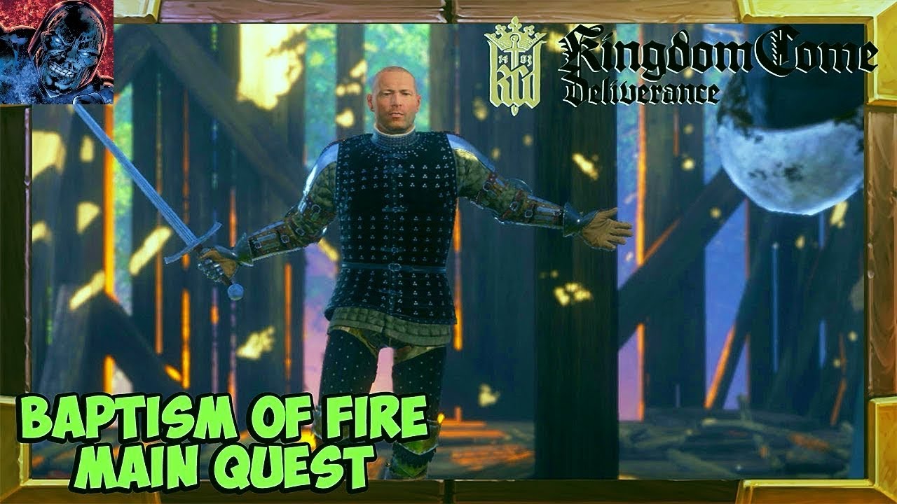 Kingdom Come Deliverance - Baptism of Fire