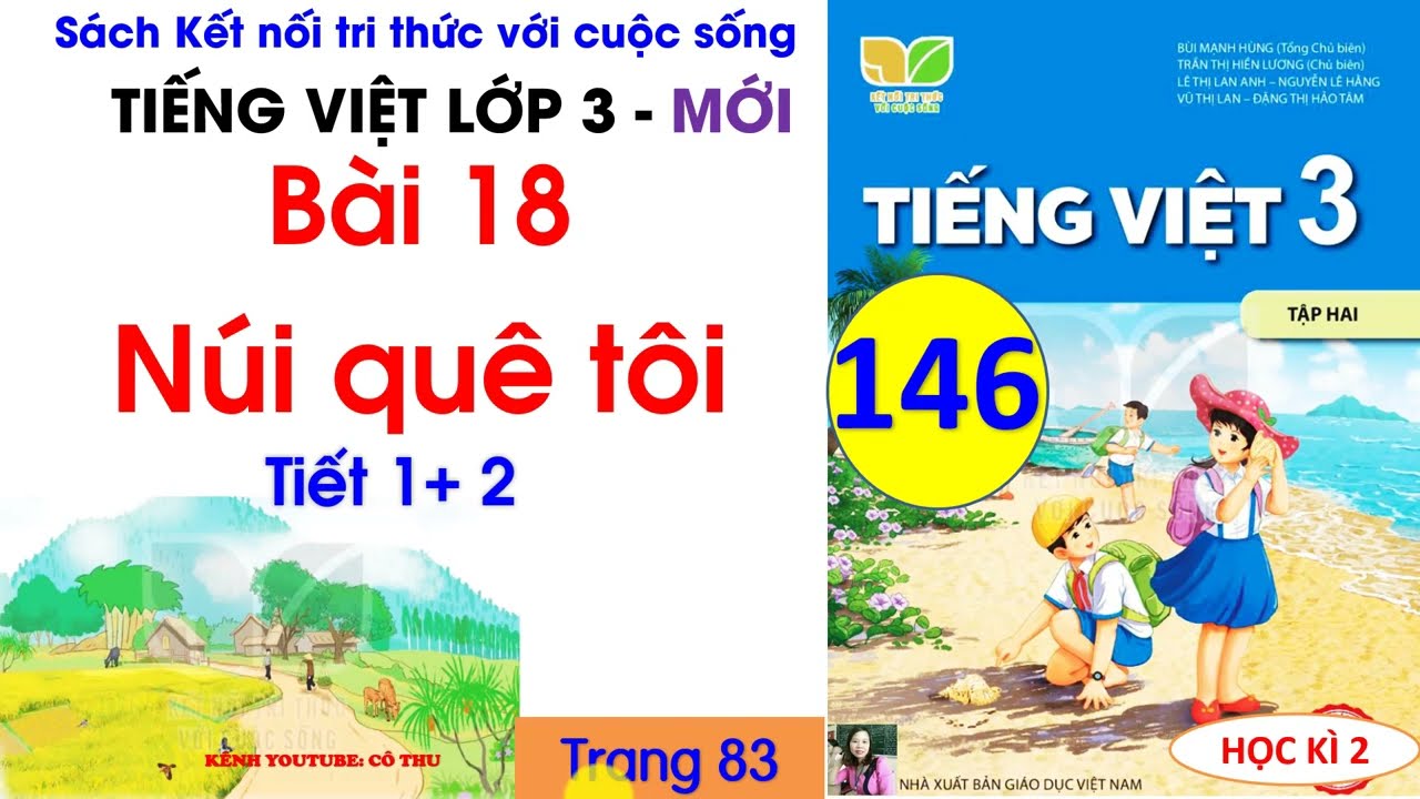 Bài 18 Núi quê tôi | Tiết 1, 2 |Tiếng Việt 3 Kết nối tri thức|Trang 83| Cô Thu| #146