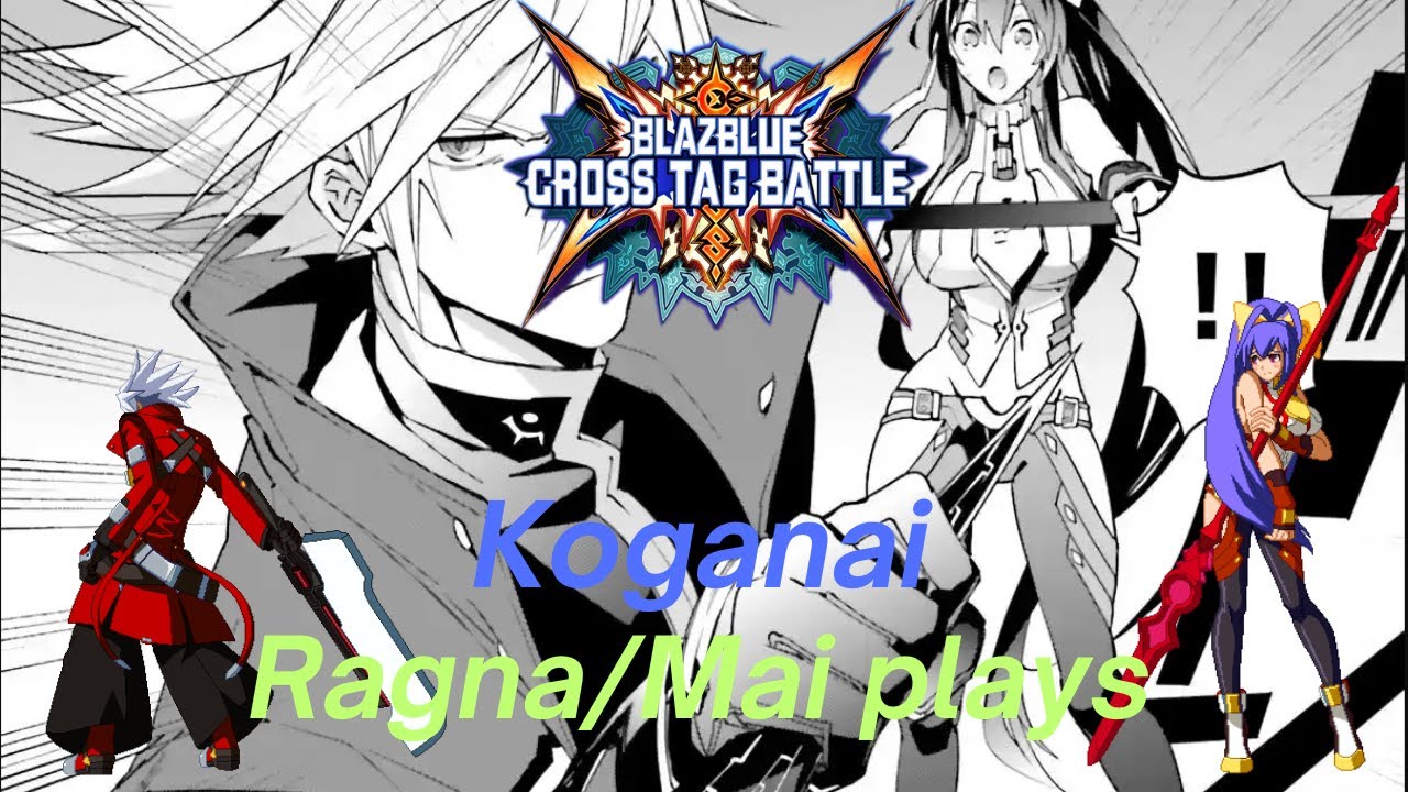 BBTAG- Koganai (Ragna/Mai) vs k_AJOH(Adachi/Labrys, Susanoo/Hakumen)