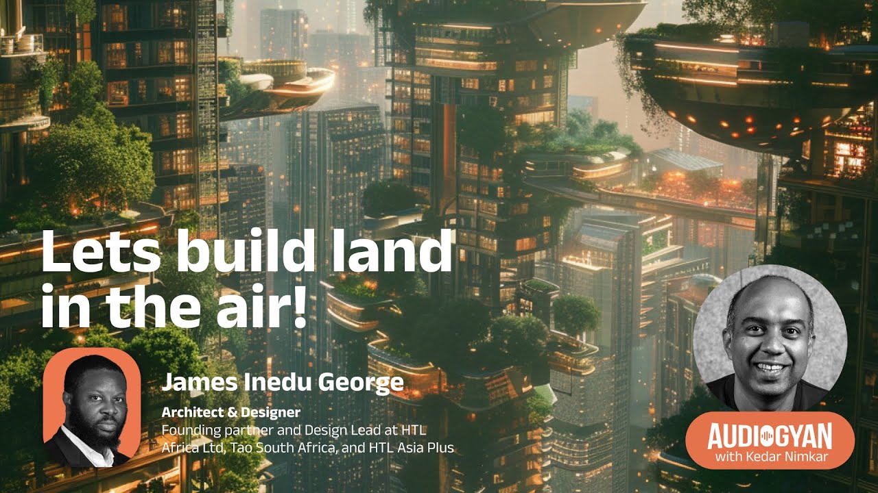 Lets build land in the air! with James George | #podcast  #audiogyan #design #architecture