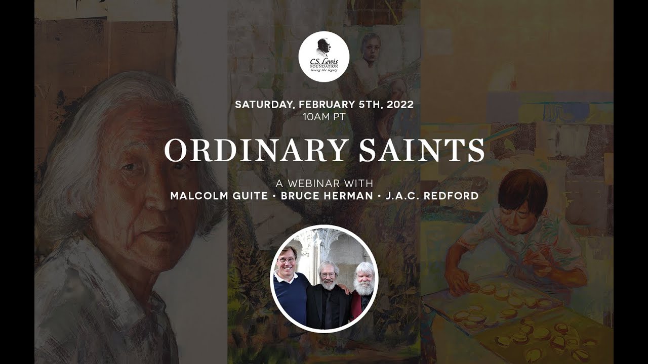 Ordinary Saints: A Webinar with Malcolm Guite, Bruce Herman, and J.A.C. Redford