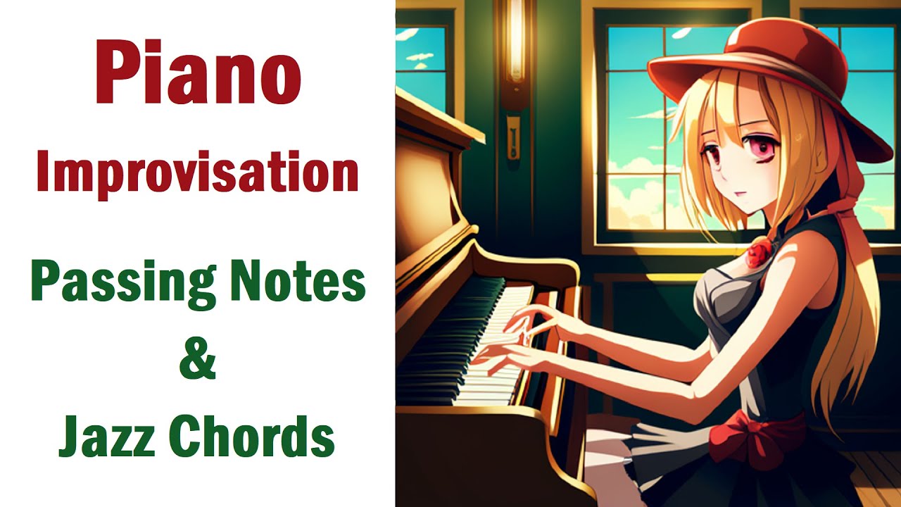 How to Improvise on Piano: Jazz Chords, Passing Notes, and More!