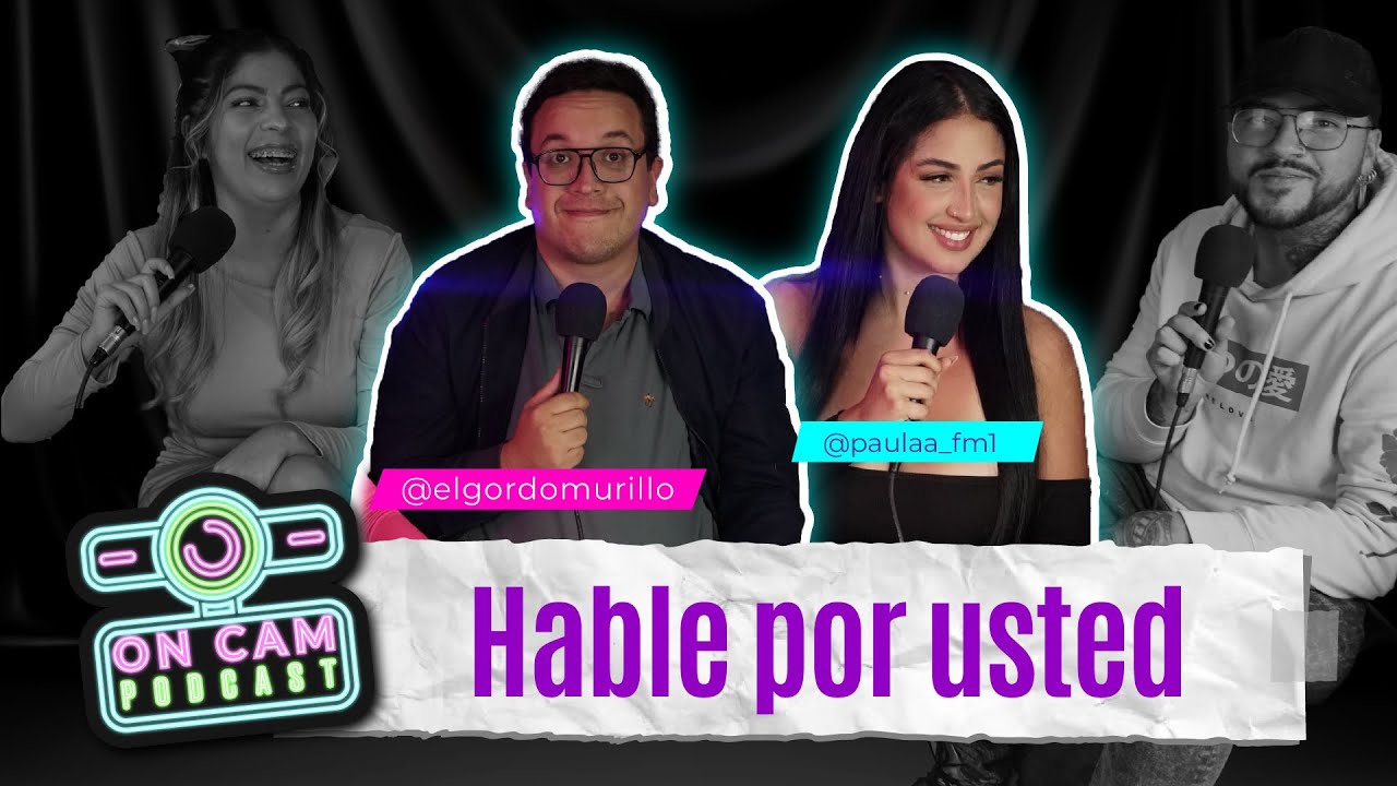 T3:E18 ON CAM PODCAST PAULA F Y GABRIEL MURILLO - 
