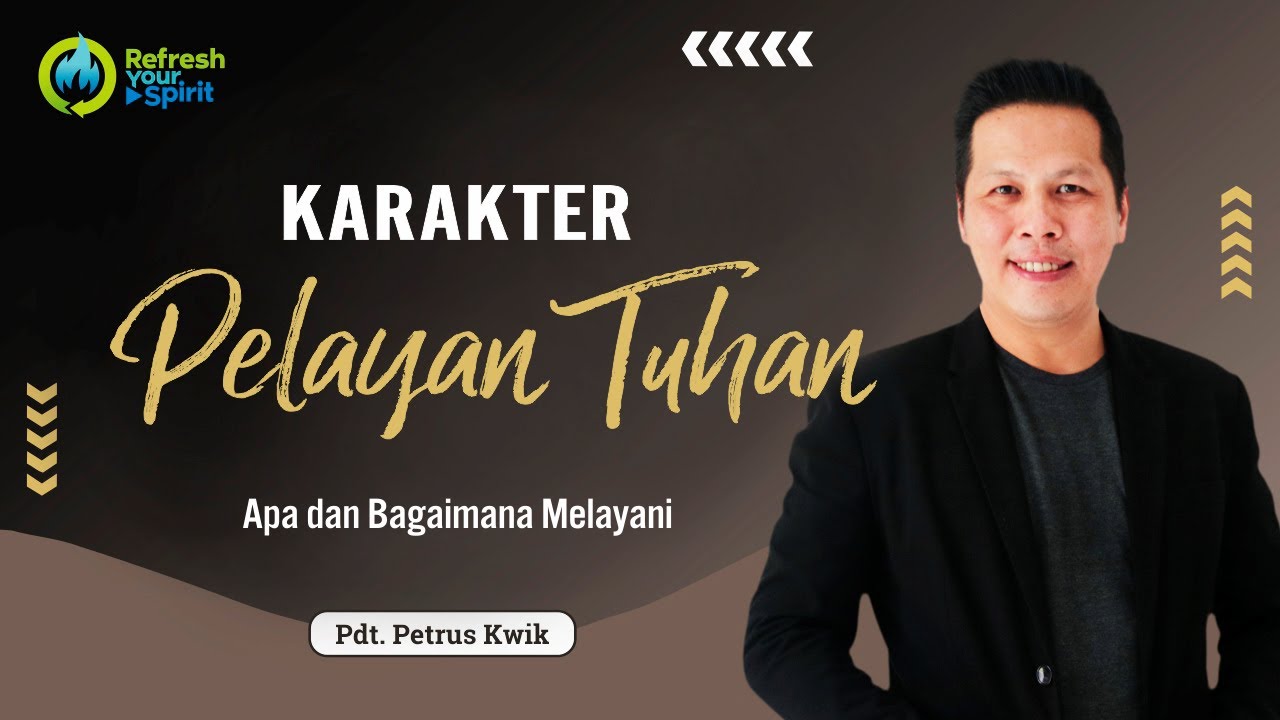 Karakter Pelayan Tuhan - Petrus Kwik