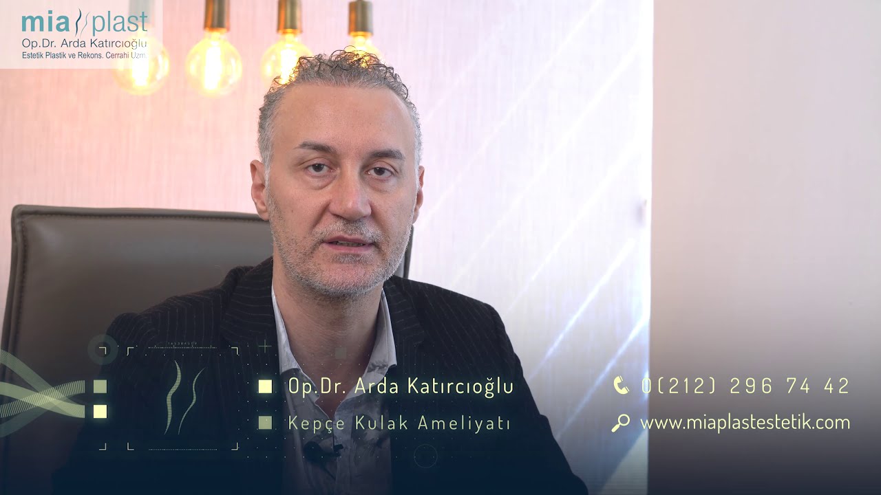 Kepçe Kulak Ameliyatı - Kulak Estetiği - Op. Dr. Arda Katırcıoğlu