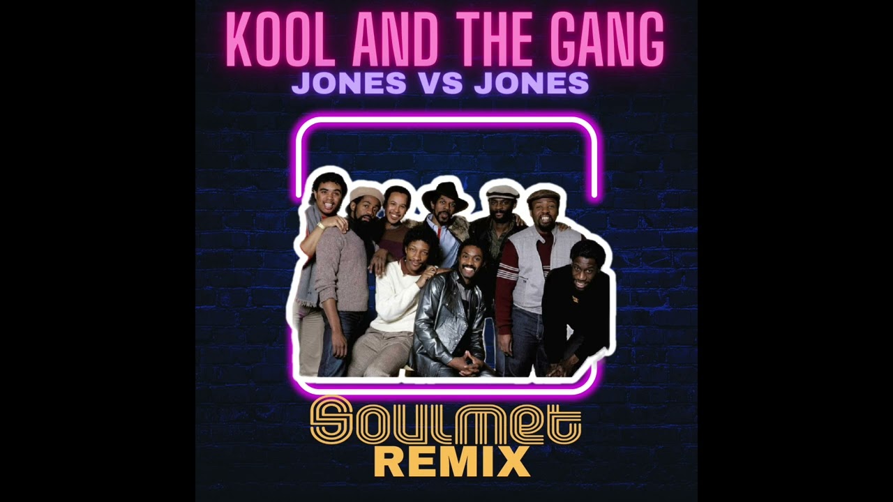 KOOL AND THE GANG - JONES VS JONES (SOULMET REMIX) 2023