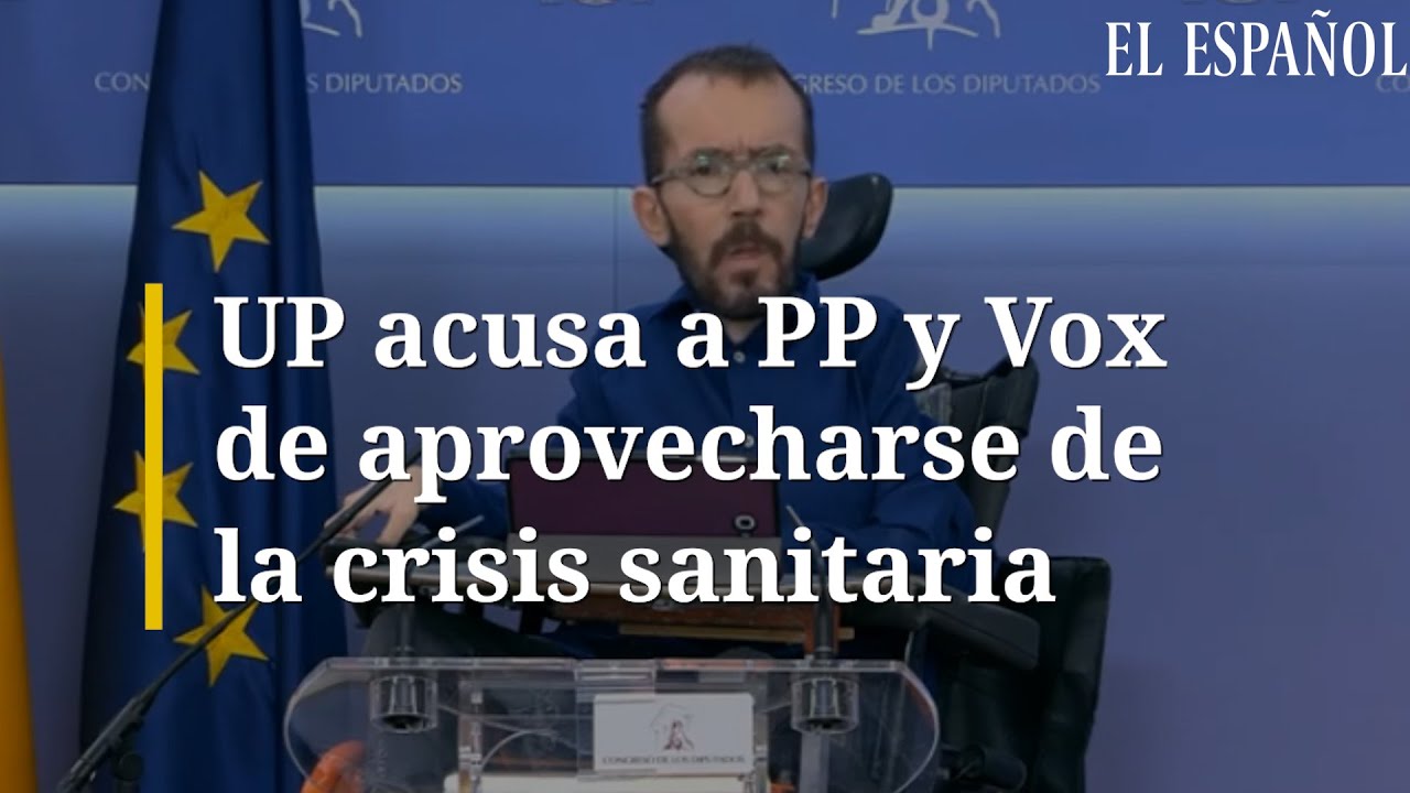 UP acusa a PP y Vox de APROVECHARSE de la crisis sanitaria
