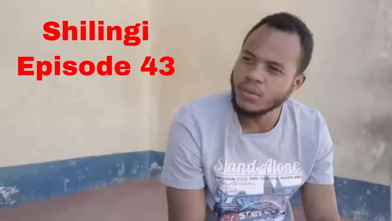 SHILINGI  Ep 43