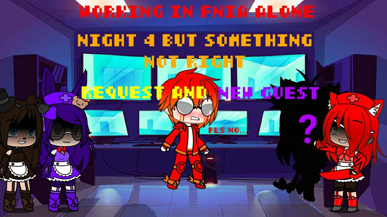 Working in fnia alone night 4 but something not right requests and new guest