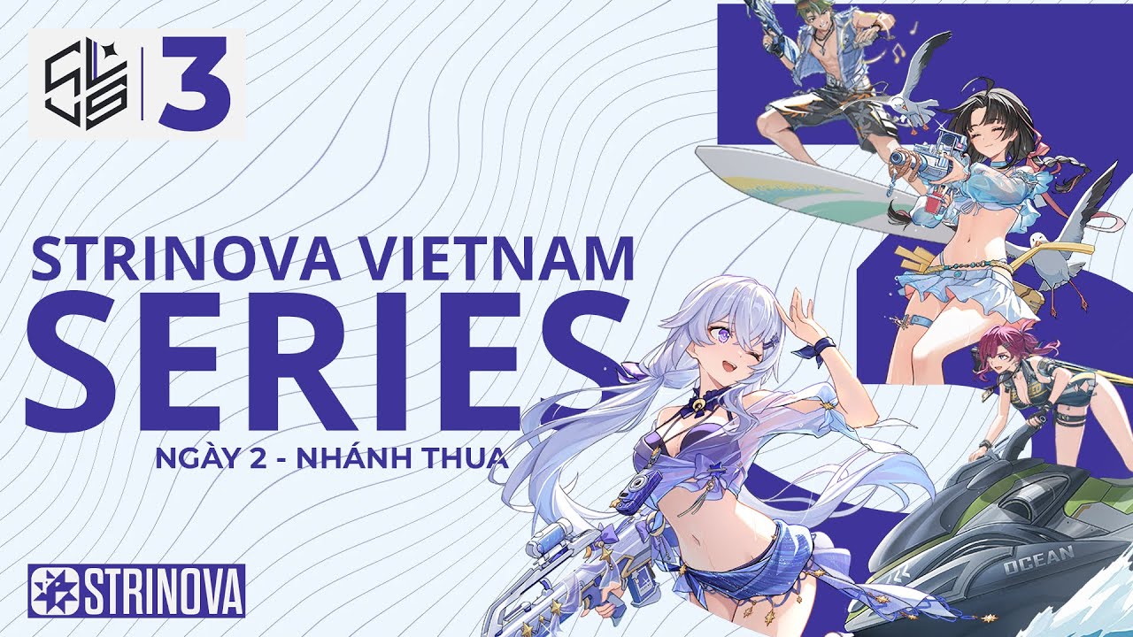 [VOD] Strinova Vietnam Series 3 | Play-off | Day 2