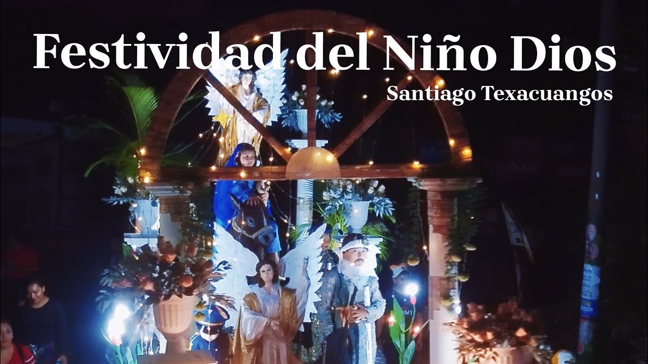 Víspera de la Festividad del Niño Dios, Navidad en Santiago Texacuangos 2025