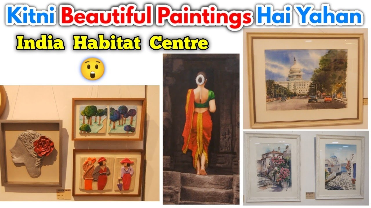Dekho Kitni Beautiful Paintings Hai Yahan | India Habitat Centre | Delhi Lodhi Road