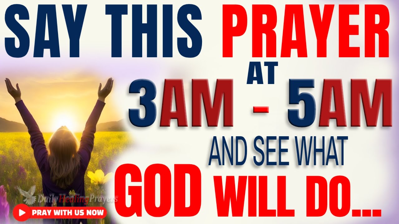 How TO PRAY Between 3am to 5am Every Morning For Breakthrough, Healing, Protection (Powerful!)