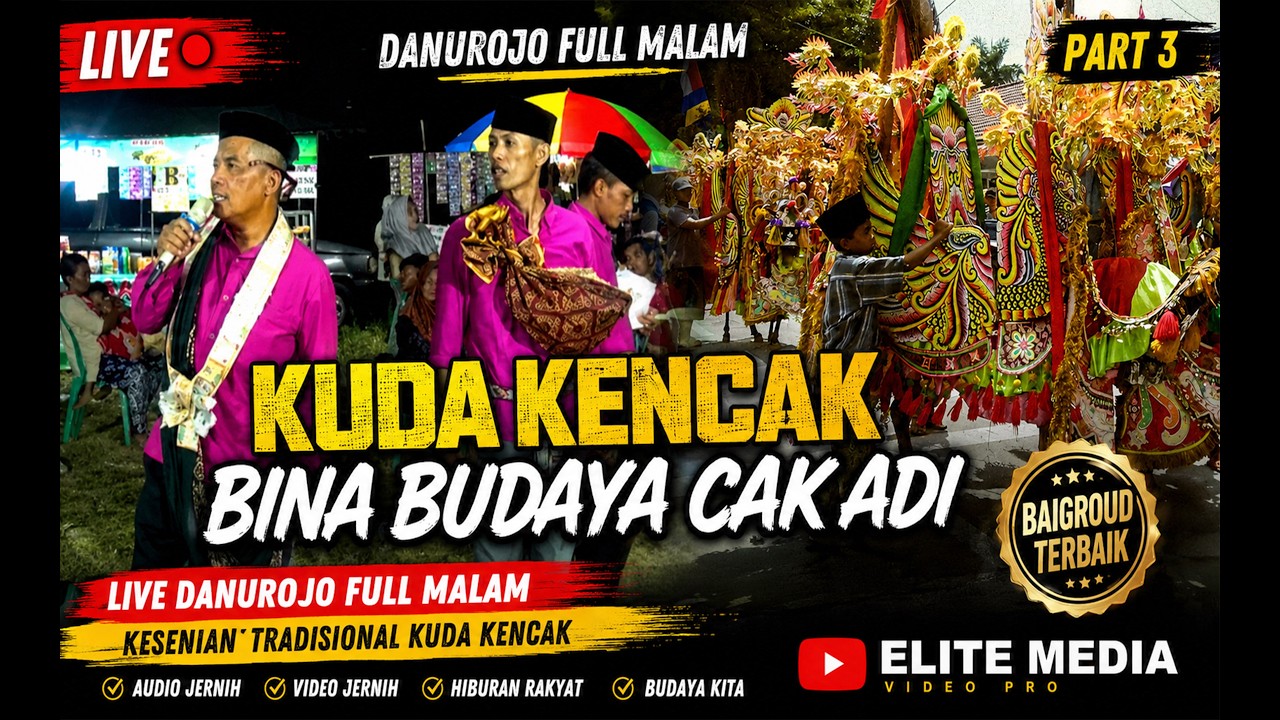 KUDA KENCAK BINA BUDAYA CAK ADI LIVE DANUROJO FULL MALAM PART 3