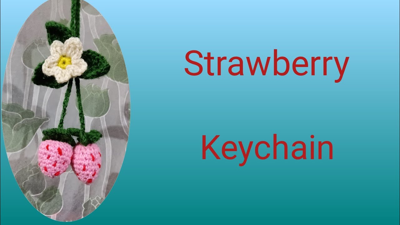 Full Tutorial Of Crochet Strawberry Keychain 