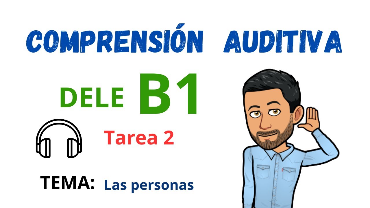 ✅🎧COMPRENSIÓN AUDITIVA🎧✅ - DELE B1 - Tarea 2 ✔Tema: Las personas 🎧(Listening)💯Aprender Español💯